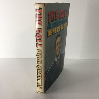 The Call - Oral Roberts - 1st Edition - Inscribed - 1971