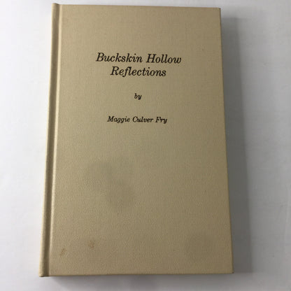 Buckskin Hollow Reflections - Maggie Culver Fry - 1st Editon - Signed - 1978