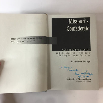 Missouri’s Confederate and the Creation of Southern Identity in the Border West - Christopher Phillips - Inscribed - 1st Edition - 2000