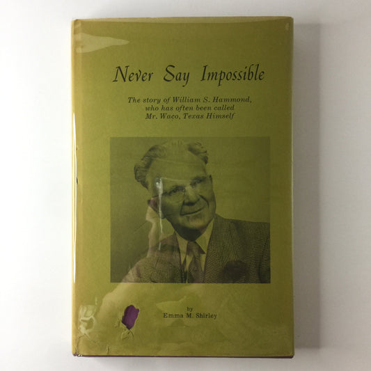 Never Say Impossible - Emma M. Shirley - Inscribed by Subject - 1971