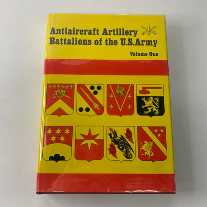 Antiaircraft Artillery Battalions of the U. S. Army Vol. 1 - James A. Sawicki- 1991 -with Dustjacket