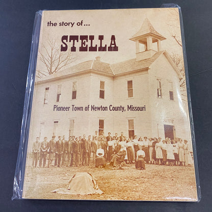 The Story of… Stella: Pioneer Town of Newton County, Missouri - Various - 1976