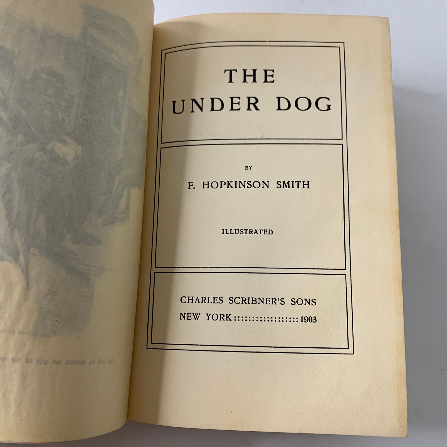 The Under Dog - F. Hopkinson Smith - 1st Edition - 1903