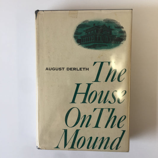 The House on the Mound - August Derleth - 1st Edition, Signed - 1958