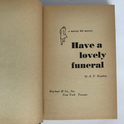 Have a Lovely Funeral - A. T. Hopkins - 1st American Edition - 1954