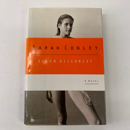 Sarah Conley - Ellen Gilchrist - 1st Edition - 1997