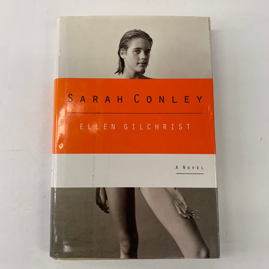 Sarah Conley - Ellen Gilchrist - 1st Edition - 1997