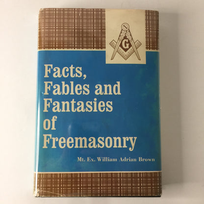 Facts, Fables, and Fantasies of Freemasonry - William A. Brown - 3rd Printing - Inscribed - 1968