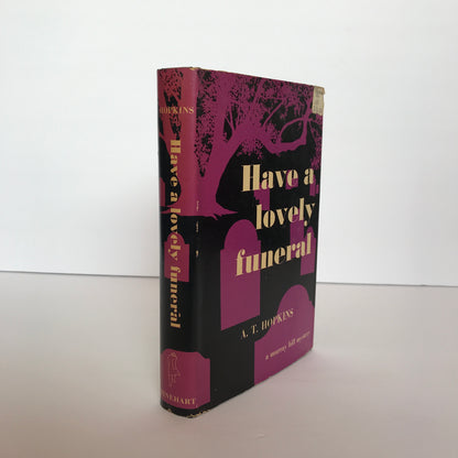 Have a Lovely Funeral - A. T. Hopkins - 1st American Edition - 1954