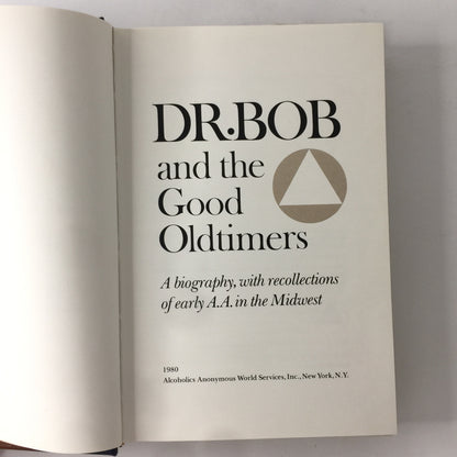 Dr. Bob and The Good Oldtimers - 1st Edition - 1st Printing - 1980