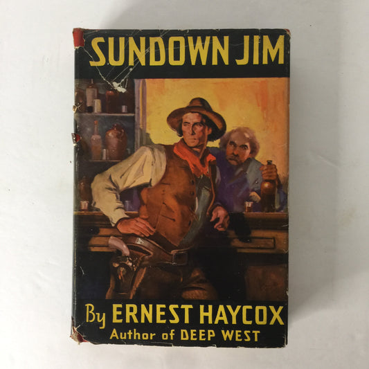 Sundown Jim - Ernest Haycox - 1st Thus - 1948