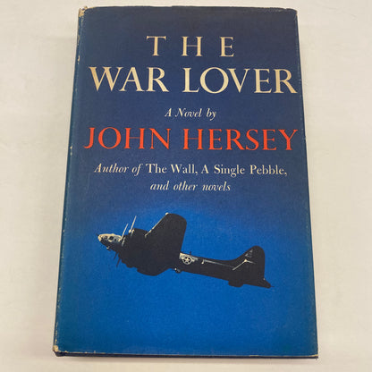 The War Lover - John Hersey - 1st Edition - 1959