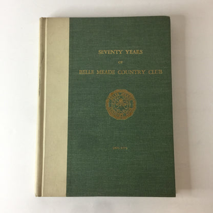 Seventy Years of Belle Meade Country Club - Morgan B. Reynolds - Limited Edition - #828/1500 - 1971