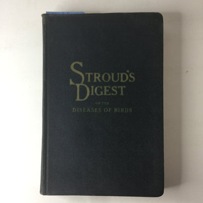 Stroud’s Digest on the Diseases of Birds - Robert Stroud - 1943