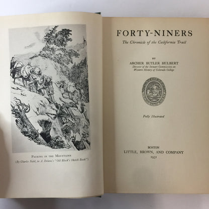 Forty Niners: The Chronicle of the California Trail - Archer Butler Hulbert - Signed - 1931