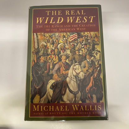 The Real Wild West - Michael Wallis - Signed - 1999