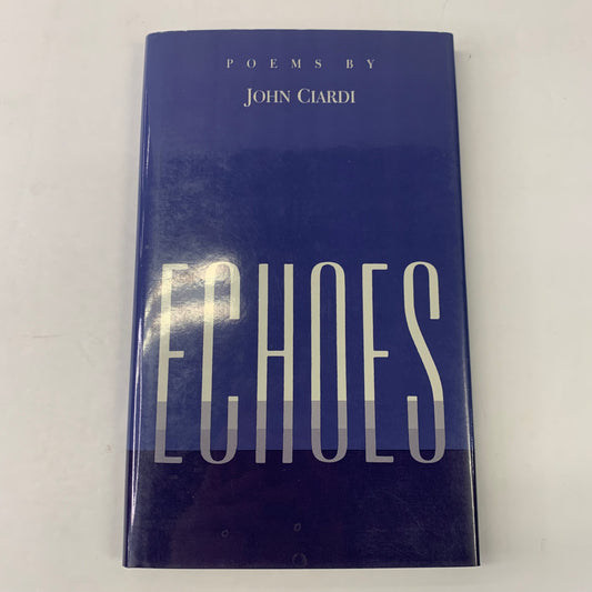 Echoes - John Ciardi - 1989