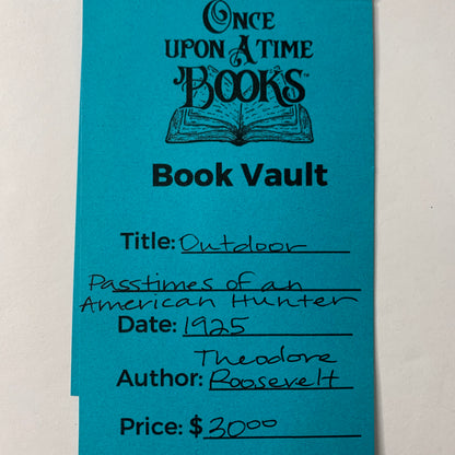 Outdoor Pastimes of an American Hunter - Theodore Roosevelt - 1925