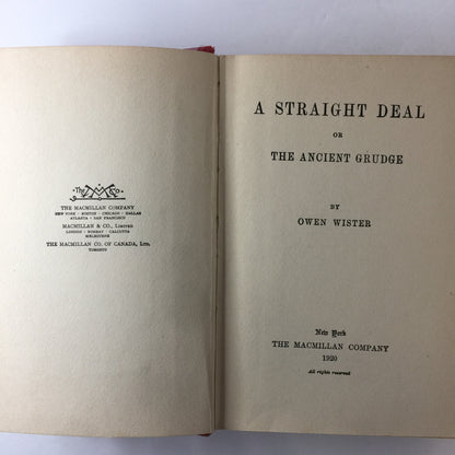 A Straight Deal or The Ancient Grudge - Owen Wister - 1st Edition - 1920