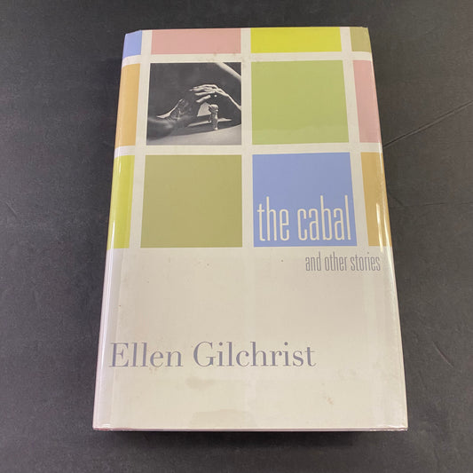 The Cabal and Other Stories - Ellen Gilchrist - 1st Edition - 2000