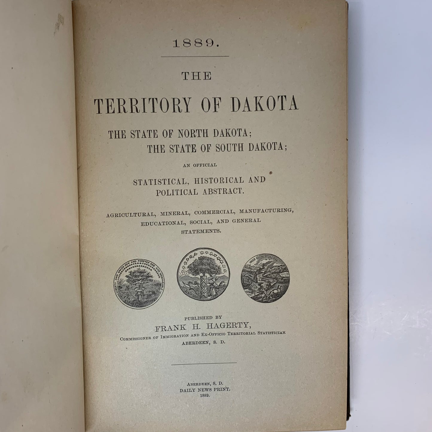 Statistical, Historical, and Political Abstract of the Dakotas - Frank H. Hagerty - 1889