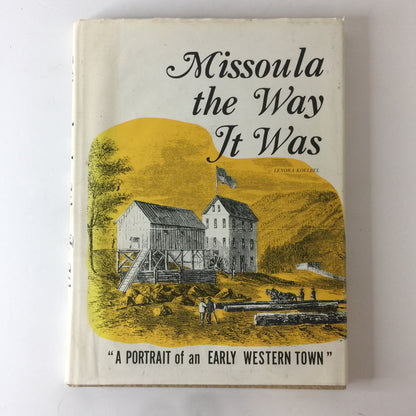 Missoula the Way It Was - Lenora Koelbel - Signed - 1979