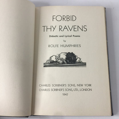 Forbid Thy Ravens - Rolfe Humphries - 1st Edition - Inscribed - 1947