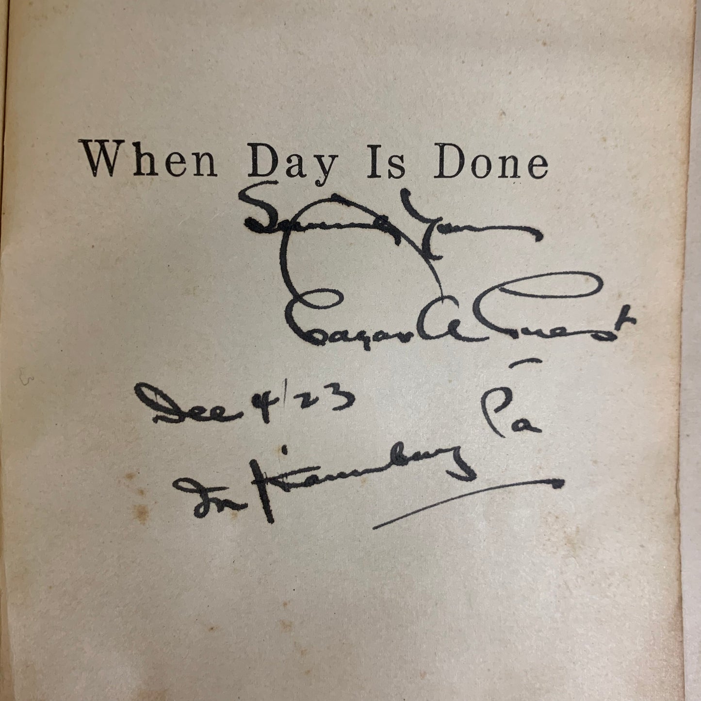 When Day Is Done - Edgar A. Guest - Signed - 1921