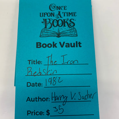 The Iron Redskin - Harry V. Sucher - 1982