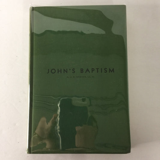 John’s Baptism - J. R. Graves - 2nd Edition - 1928