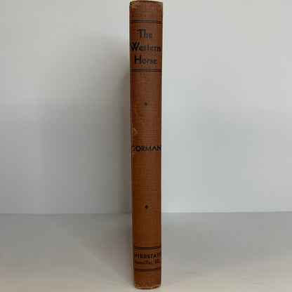 The Western Horse - John A. Gorman - First Edition - 1939