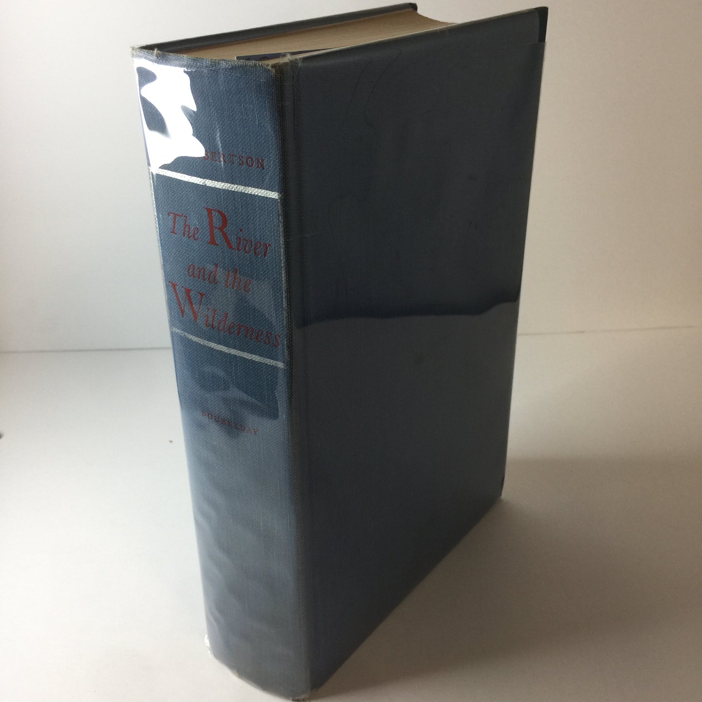 The River and The Wilderness - Don Robertson - Signed, 1st Edition - 1962