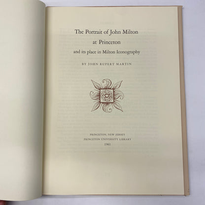 The Portrait of John Milton at Princeton and its place in Milton Iconography - John Rupert Martin - 1st Edition - 1961