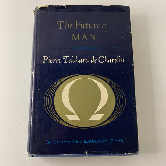 The Future of Man - Pierre Teilhard de Chardin - 1st American Edition - 1964