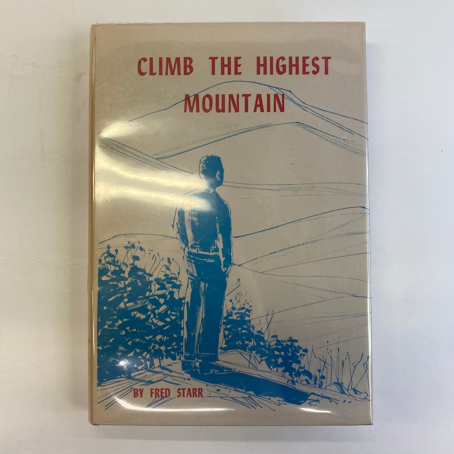 Climb the Highest Mountain - Fred Starr - Inscribed - 1964