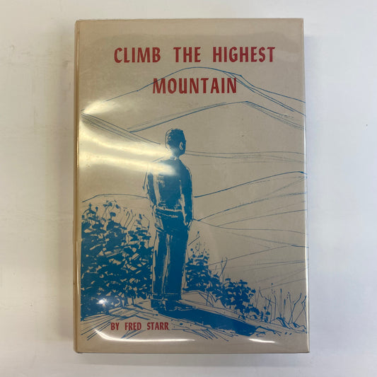 Climb the Highest Mountain - Fred Starr - Inscribed - 1964