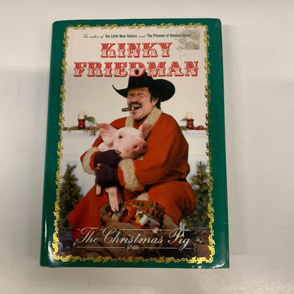 The Christmas Pig - Kinky Friedman - Signed - 2006