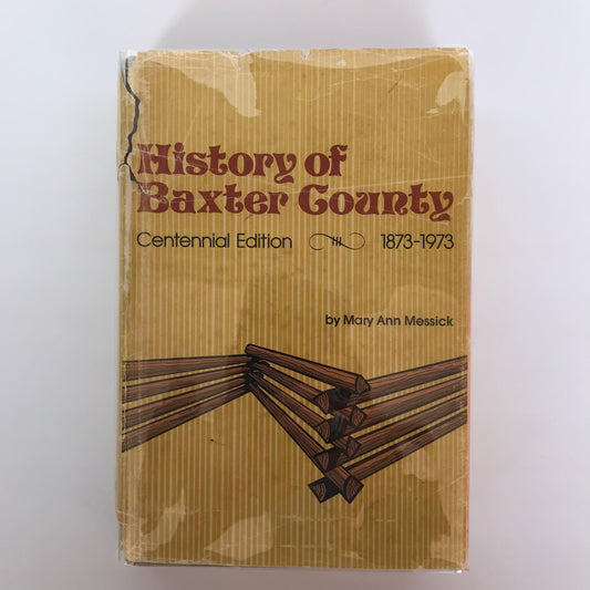 History of Baxter County - Mary Ann Messick - 1973