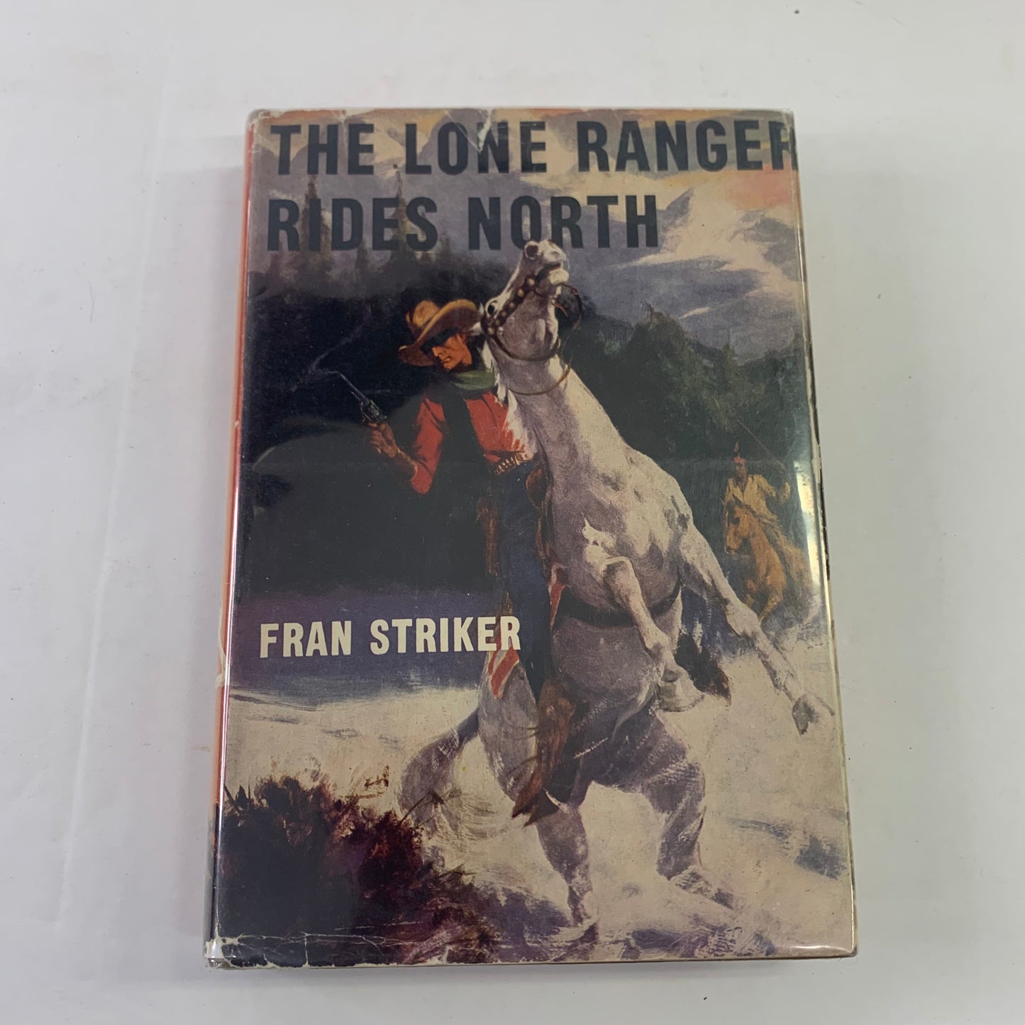 The Lone Ranger Rides North - Fran Striker - Early Print - 1946