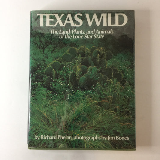 Texas Wild - Richard Phelan - Signed - 1st Edition - 1976