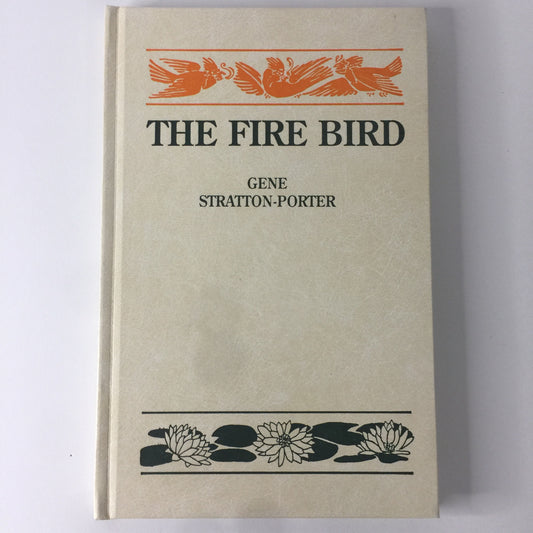 The Fire Bird - Gene Stratton-Porter - Likely Reprint - 1922