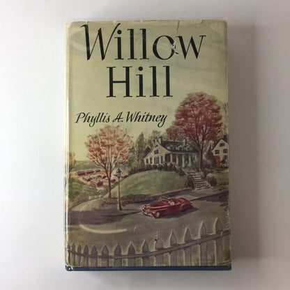 Willow Hill - Phyllis A. Whitney - Inscribed - 1947