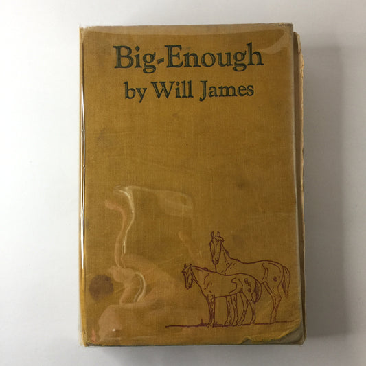 Big-Enough - Will James - 1st Edition, Signed - Will James Collection - 1931