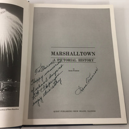 Marshalltown: A Pictorial History - Irene Fosness - Inscribed - Limited Edition #497 of 1,900 - 1985