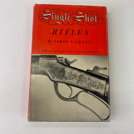 Single Shot Rifles - James J. Grant - 5th Printing - 1982