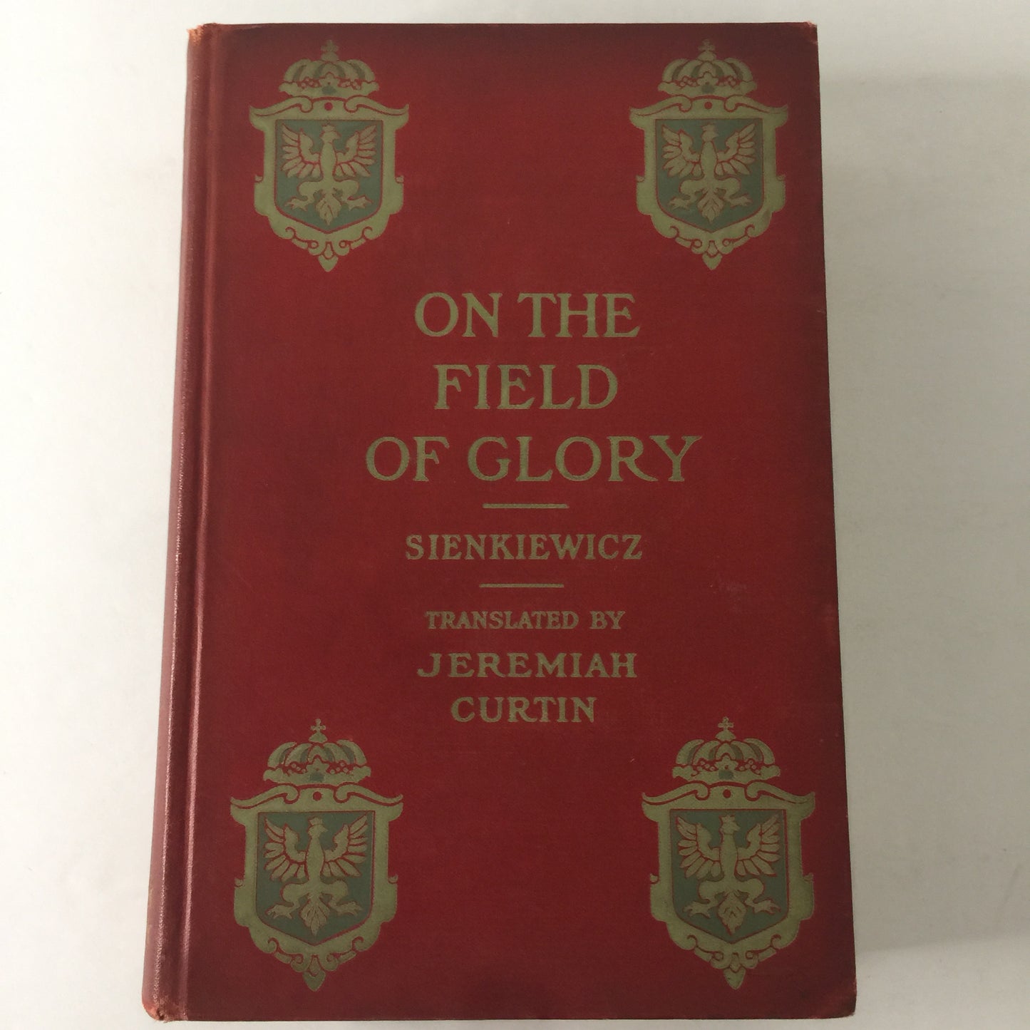 On the Field of Glory - Henryk Sienkiewicz - 1st Edition- 1906