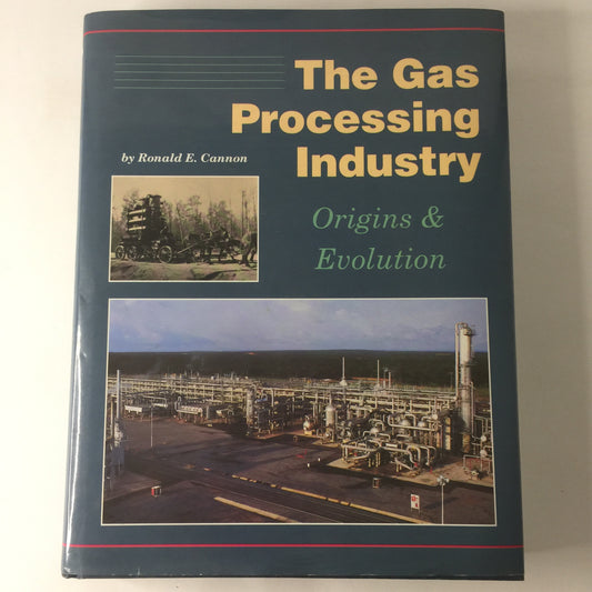 The Gas Processing Industry - Ronald E. Cannon - 1st Edition - 1993