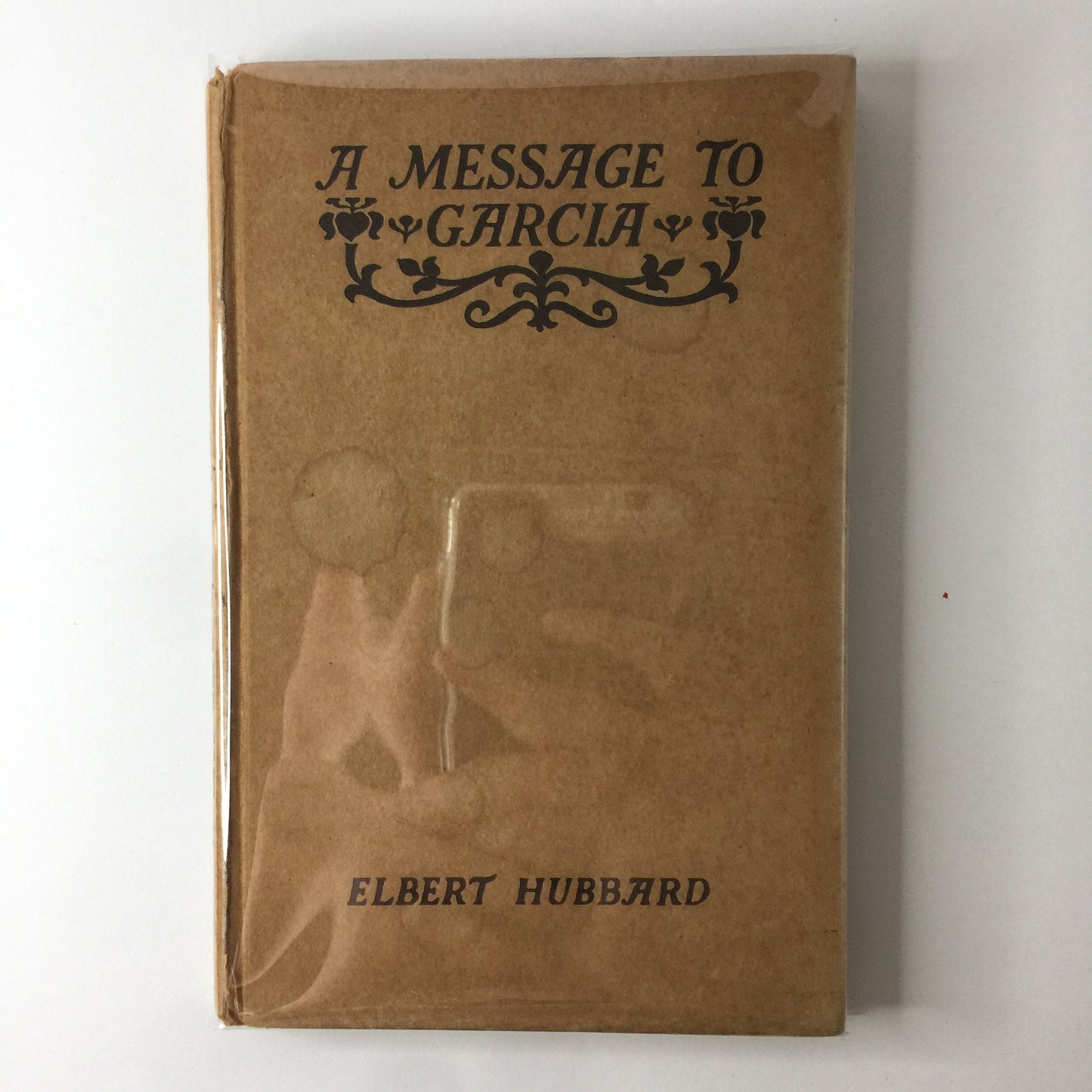 A Message to Garcia - Elbert Hubbard - E. Hubbard Collection - 1924