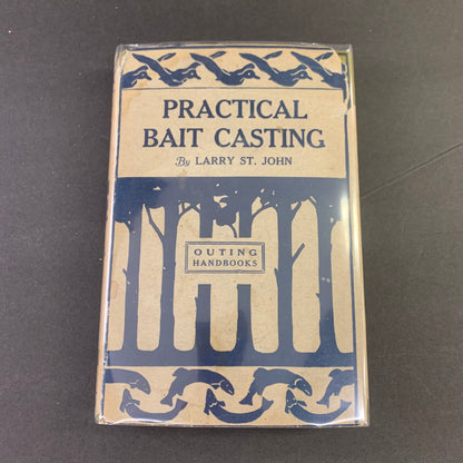 Practical Bait Casting - Larry St. John - 1923