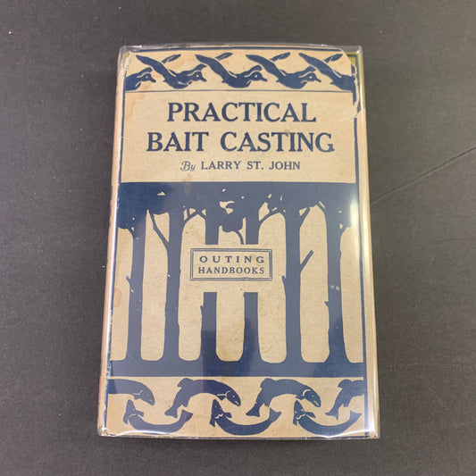 Practical Bait Casting - Larry St. John - 1923